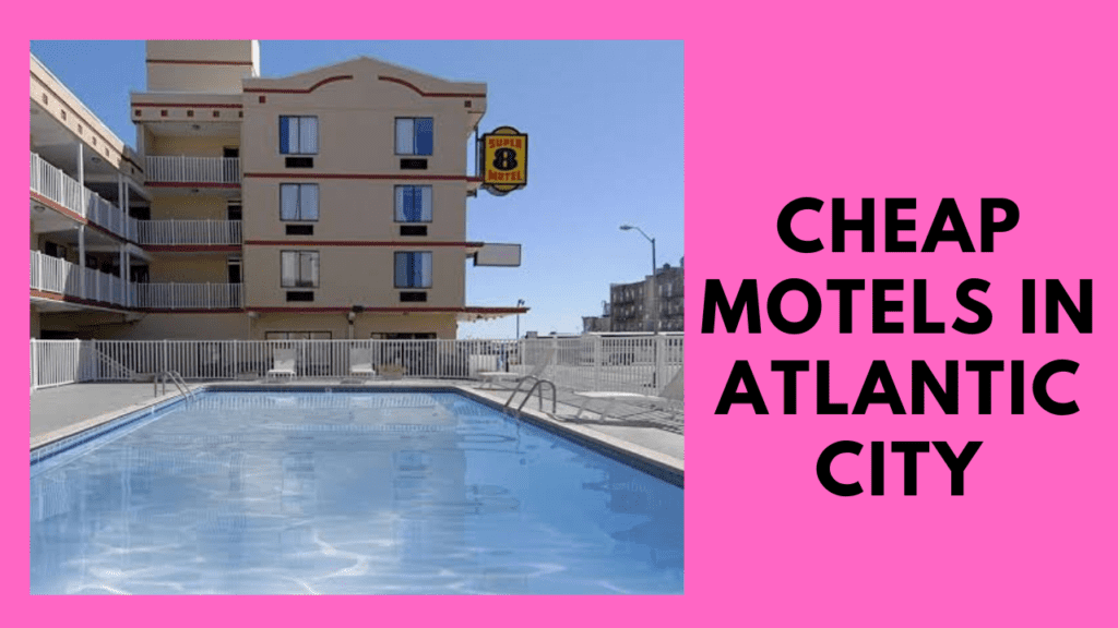The Best Cheap Motels in Atlantic City
