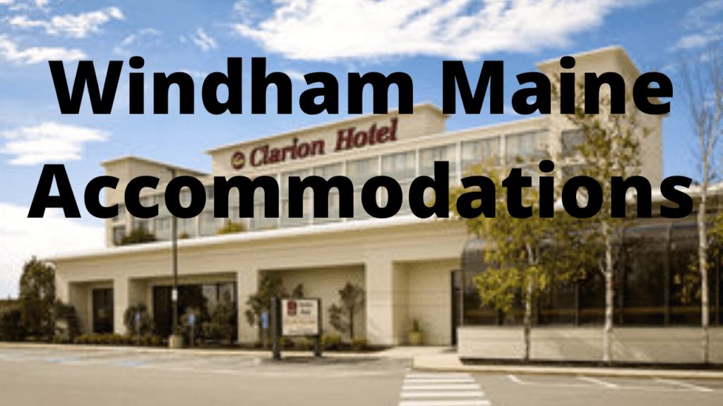 Windham Maine Accommodations