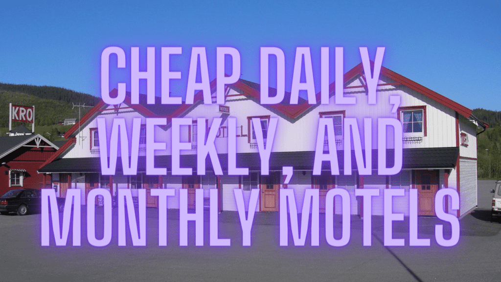 Cheap Daily, Weekly, and Monthly Motels
