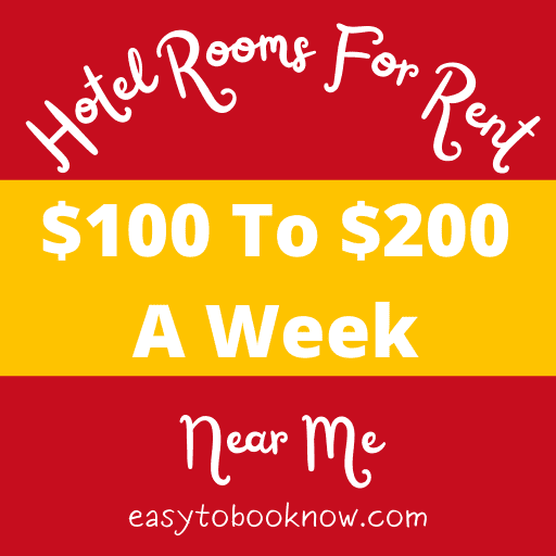 Hotel Rooms For Rent $100 To $200 A Week Near Me