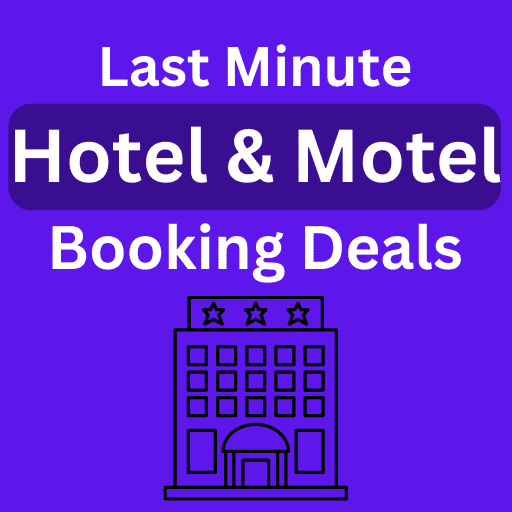 Last Minute Hotel & Motel Booking Deals