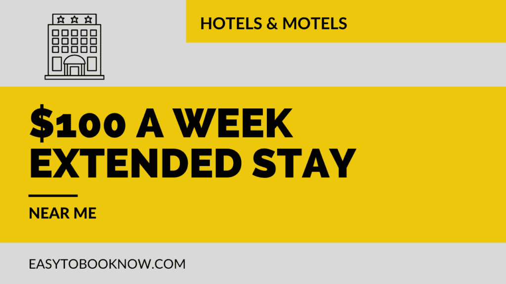 Find $100 A Week Extended Stay Near Me