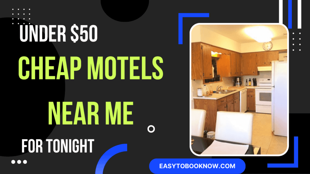 Cheap Motels Near Me Under $50 For Tonight