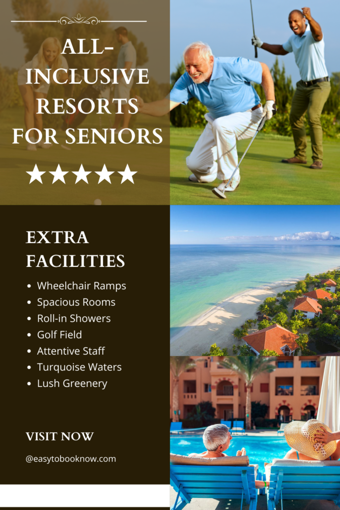 All-Inclusive Resorts For Seniors With Limited Mobility